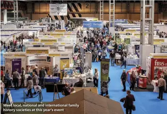  ??  ?? Meet local, national and internatio­nal family history societies at this year’s event