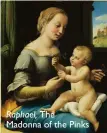  ?? ?? Raphael, The Madonna of the Pinks