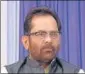  ??  ?? Mukhtar Abbas Naqvi