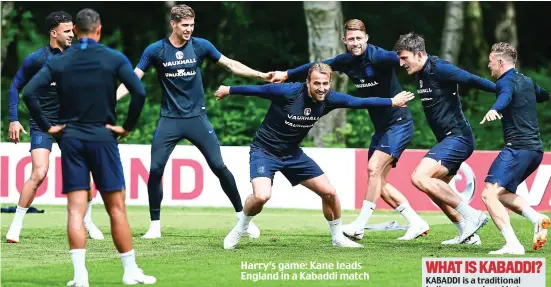  ??  ?? Harry’s game: Kane leads England in a Kabaddi match