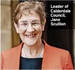  ?? ?? Leader of Calderdale Council, Jane Scullion