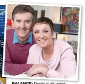  ?? ?? BAlANce: Daniel at his home in west Donegal with wife Majella