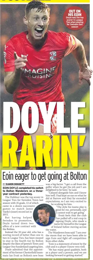  ??  ?? OUT ON HIS EOIN Doyle was the top scorer in League Two when playing for Swindon last
season