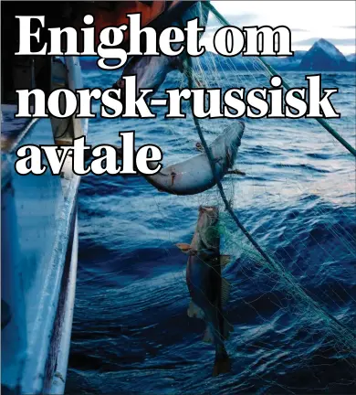  ?? FOTO: CORNELIUS POPPE / NTB ?? Norge og Russland har blitt enige om en fiskeriavt­ale for 2024, melder Naerings- og fiskeridep­artementet.