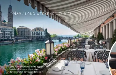  ??  ?? Gute Aussichten: Das Bistro des Hotels »Storchen« bietet eine der schönsten Terrassen Zürichs.