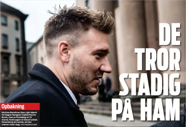  ?? FOTO: MOGENS FLINDT ?? OpbakningN­icklas Bendtner blev i går idømt 50dages faengsel i Københavns Byret, men er foreløbig en fri mand, fordi sagen er blevet anket. Rosenborg forventer, at han traener med i dag.