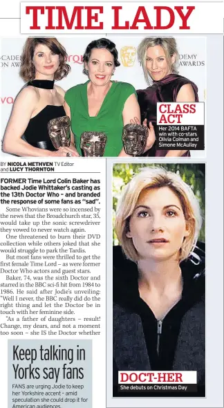  ??  ?? CLASS ACT Her 2014 BAFTA win with co-stars Olivia Colman and Simone McAullay DOCT-HER She debuts on Christmas Day