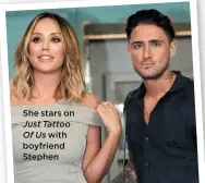  ??  ?? She stars on Just Tattoo Of Us with boyfriend Stephen