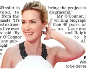  ??  ?? PRIVACY: Winslet was said to be distressed by idea