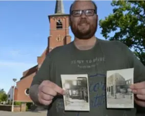  ?? FOTO'S KV ?? Kevin Verboven voor de heropgebou­wde kerk met twee foto’s van vernielde huizen. Kleine foto: de kerk in mei 1940.