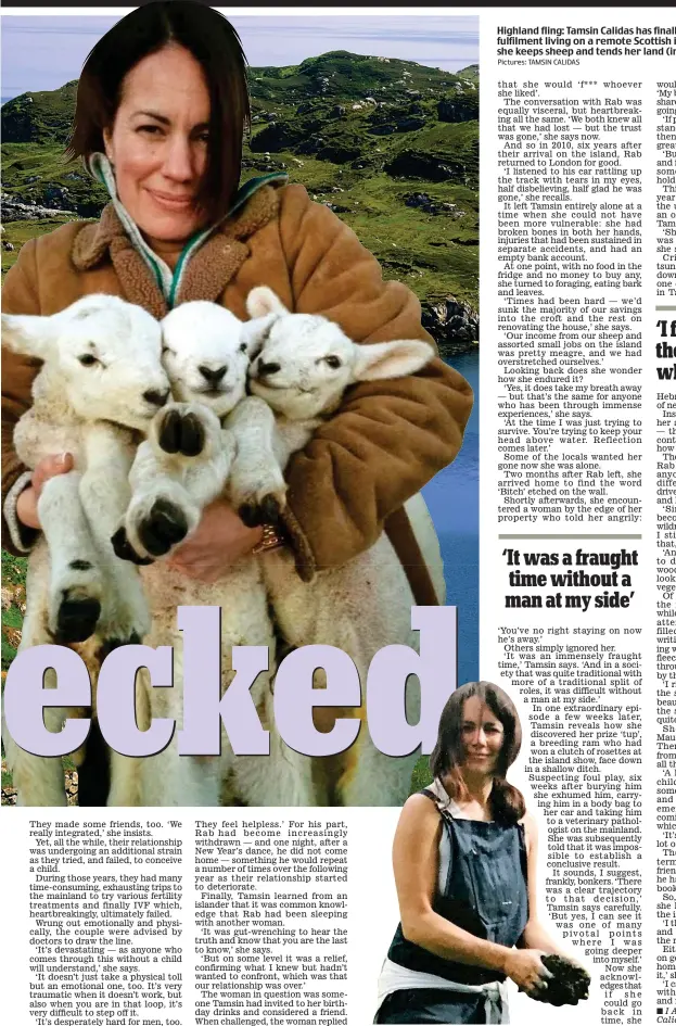  ?? Pictures: TAMSIN CALIDAS ?? Highland fling: Tamsin Calidas has finally found fulfilment living on a remote Scottish island where she keeps sheep and tends her land (inset)