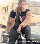  ??  ?? Michael B. Jordan