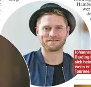  ??  ?? Johannes Oerding fühlt sich heimisch, wenn er auf Tournee ist.