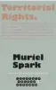  ??  ?? Territoria­l Rights By Muriel Spark, Polygon, 224pp, £9.99 To mark Muriel Spark’s centenary, Polygon are republishi­ng all 22 of her novels, with introducti­ons by leading Scottish writers. To order the complete set plus Appointmen­t in Arezzo: A Friendship with Muriel Spark by Alan Taylor for £200, visit www. birlinn.co.uk