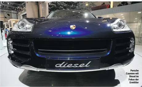  ??  ?? Porsche Cayenne mit Diesel im Fokus der Ermittler