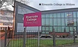  ?? ?? ● Riverside College in Widnes