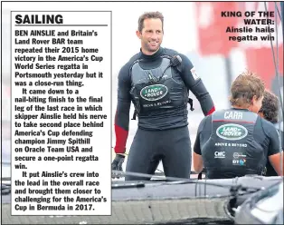  ??  ?? KING OF THE WATER: Ainslie hails regatta win