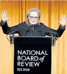  ?? NATIONAL BOARD OF REVIEW ?? Meryl Streep accepts an award onstage during the National Board of Review Annual Awards Gala at Cipriani 42nd Street on Tuesday in New York City.