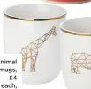  ??  ?? Animal mugs, £4 each, Sabichi