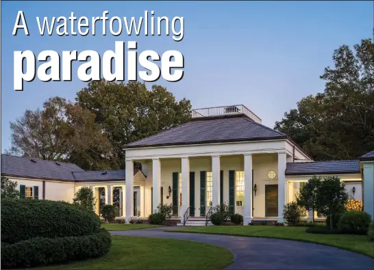  ?? (Courtesy of Ken West Photograph­y) ?? Wingmead, a private estate near DeValls Bluff in Prairie County, was built in 1939 by noted conservati­onist Edgar Monsanto Queeny.