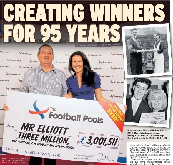  ?? Pictures: PAUL REID/ANGUS PICTURES; MIRRORPIX; GETTY; LIVERPOOL ECHO ?? Pools winner Michael Elliott, left, in 2010. The Nicholsons, above, scoop £152,000 in 1961 and, top, the Dodd family in 1934 with £1,000