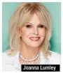  ??  ?? Joanna Lumley