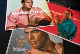  ?? JAMES ESTRIN/NEW YORK TIMES ?? Record albums by Belafonte.