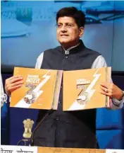  ?? PIC/NAVEEN SHARMA ?? Power, Oil, Coal and NRE Minister Piyush Goyal