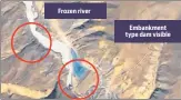  ?? DAMIEN SYMON’S TWITTER ?? (From top) A satellite image before May 2021 shows no constructi­on activity near the Mabja Zangbo river; but around May 2021, earth developmen­t activity can be seen near the river in Burang county of Tibet; latest images depict the obstructio­n of the river’s path, the formation of a reservoir, and an embankment-type dam.