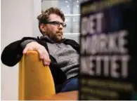  ?? FOTO: NTB SCANPIX ?? Forfatter Øyvind Strømmen har skrevet boka «Det mørke nettet» om høyreekstr­emisme, kontrajiha­disme og terror i Europa.