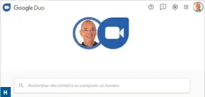  ??  ?? Google Duo est un outil tout simple qui permet à deux personnes de communique­r en vidéo.