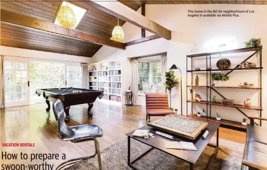  ?? Airbnb Plus ?? This home in the Bel Air neighborho­od of Los Angeles in available via Airbnb Plus.