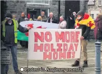 ??  ?? Protest in Anglesey recently