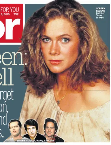  ??  ?? SCREEN LEGEND Kathleen Turner in 1984