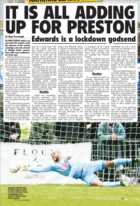  ?? PICTURE: Edmund Boyden ?? NUMBER CRUNCHING: Preston Edwards splits his time between being a goalkeeper with Dulwich Hamlet and a maths teacher