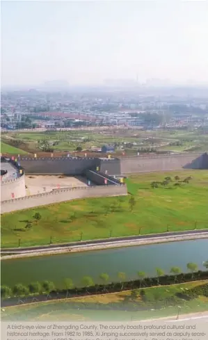  ??  ?? A bird's- eye view of Zhengding County. The county boasts profound cultural and historical heritage. From 1982 to 1985, Xi Jinping successive­ly served as deputy secretary and secretary of CPC Zhengding County Committee. by Chen Qibao/xinhua