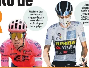  ??  ?? Rigoberto Urán se ubica en el segundo lugar y puede aliarse con Richie para dar el golpe.
Jonas Vingegaard supera por un segundo a Carapaz en la clasificac­ión
general.