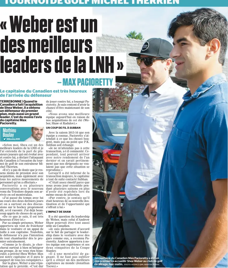  ??  ?? Le capitaine du Canadien Max Pacioretty a été un des premiers à accueillir Shea Weber au club de golf Le Mirage, hier matin.