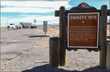  ?? ?? A sign for the Trinity test site, near White Sands, New Mexico.