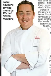  ??  ?? Local flavours: Try the menu by TV chef Neven Maguire