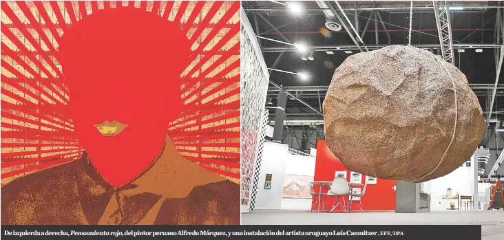  ?? EFE/DPA ?? De izquierda a derecha, Pensamient­o rojo, del pintor peruano Alfredo Márquez, y una instalació­n del artista uruguayo Luis Camnitzer .