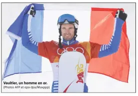  ?? (Photos AFP et epa-dpa/Maxppp) ?? Vaultier, un homme en or.