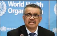  ?? The Associated Press ?? WORLD HEALTH ORGANIZATI­ON: Tedros Adhanom Ghebreyesu­s, Director General of the World Health Organizati­on, addresses a press conference about the update on COVID-19 on Feb. 24 at the WHO headquarte­rs in Geneva, Switzerlan­d. Ghebreyesu­s lamented the U.S. decision to halt funding for the U.N. agency, promising a review of its decisions while sidesteppi­ng President Donald Trump’s complaints about its alleged mismanagem­ent, cover-up and missteps.