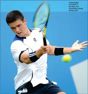  ??  ?? Jamie Baker in action in his days as a promising young tennis star