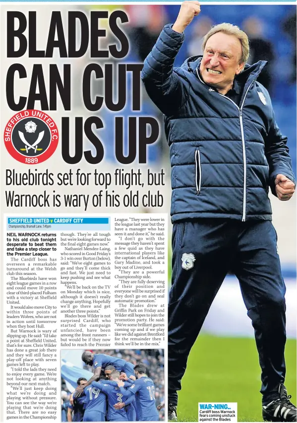  ??  ?? WAR-NING.. Cardiff boss Warnock fears coming unstuck against the Blades