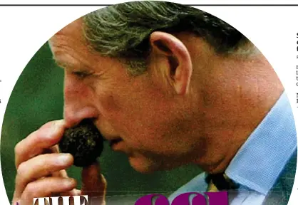  ?? Picture: REUTERS ?? Sniff test: Prince Charles checks a truffle on a visit to Italy in 2002