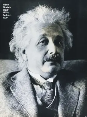  ??  ?? Albert Einstein (18791955), Berlin, c. 1929