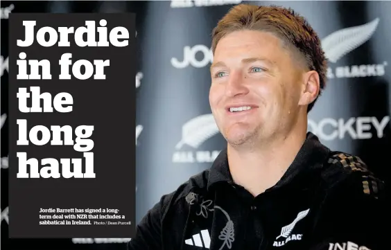  ?? Photo / Dean Purcell ?? Jordie Barrett has signed a longterm deal with NZR that includes a sabbatical in Ireland.