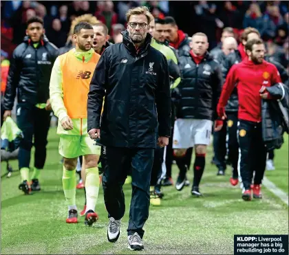  ??  ?? KLOPP: Liverpool manager has a big rebuilding job to do