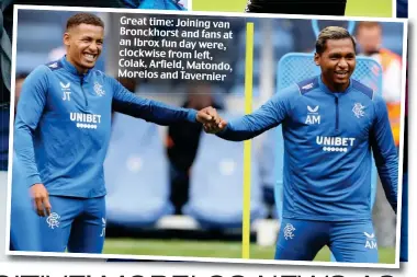  ?? ?? Great time: Joining van Bronckhors­t and fans at an Ibrox fun day were, clockwise from left, Colak, Arfield, Matondo, Morelos and Tavernier